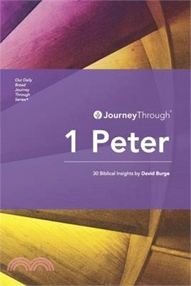 Journey Through 1 Peter: 30 Biblical Insights by David Burge