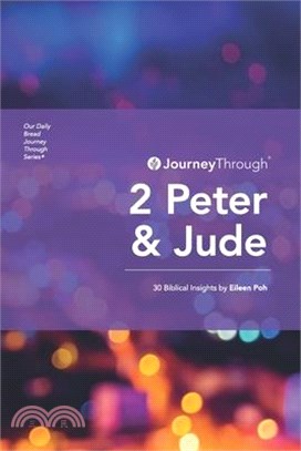 Journey Through 2 Peter & Jude: 30 Biblical Insights By Eileen Poh