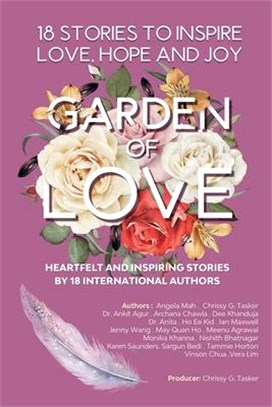Garden Of Love: 18 Stories to Inspire Love, Hope and Joy
