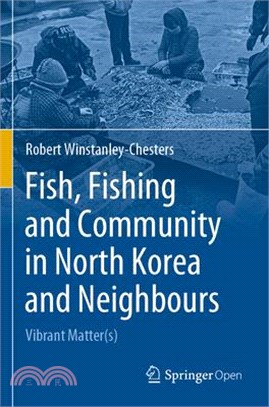 Fish, Fishing and Community in North Korea and Neighbours: Vibrant Matter(s)