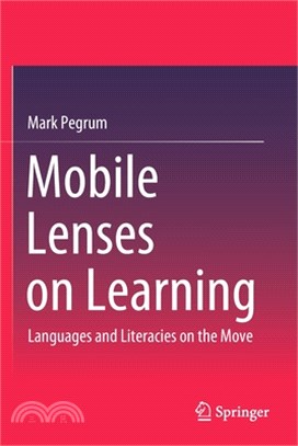 Mobile Lenses on Learning: Languages and Literacies on the Move