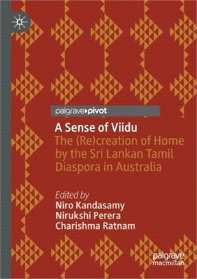 A Sense of Viidu: The (Re)Creation of Home by the Sri Lankan Tamil Diaspora in Australia