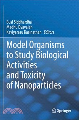 Model Organisms to Study Biological Activities and Toxicity of Nanoparticles