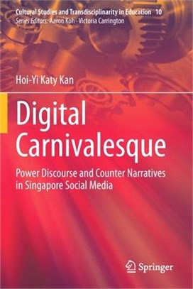 Digital Carnivalesque: Power Discourse and Counter Narratives in Singapore Social Media