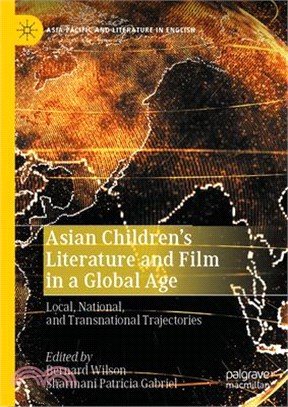 Asian Children’s Literature and Film in a Global Age ― Local, National, and Transnational Trajectories