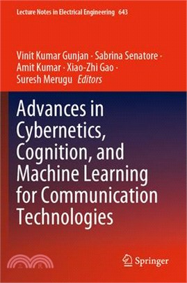 Advances in Cybernetics, Cognition, and Machine Learning for Communication Technologies