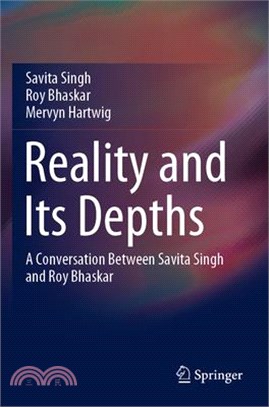 Reality and Its Depths: A Conversation Between Savita Singh and Roy Bhaskar