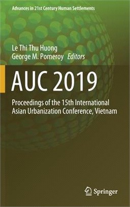 Auc 2019: Proceedings of the 15th International Asian Urbanization Conference, Vietnam