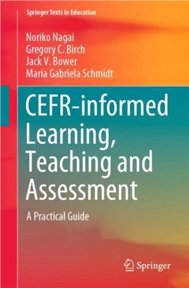 CEFR-informed Learning, Teaching and Assessment：A Practical Guide