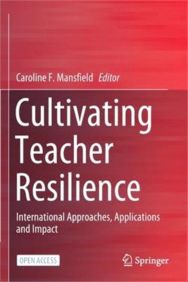 Cultivating Teacher Resilience: International Approaches, Applications and Impact