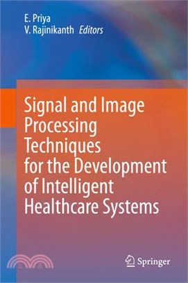 Signal and Image Processing Techniques for the Development of Intelligent Healthcare Systems