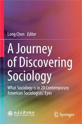 A Journey of Discovering Sociology: What Sociology Is in 20 Contemporary American Sociologists' Eyes