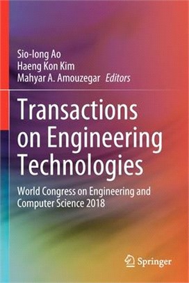 Transactions on Engineering Technologies: World Congress on Engineering and Computer Science 2018