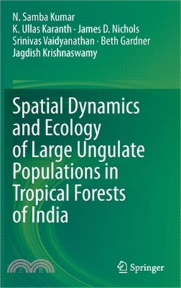 Spatial Dynamics and Ecology of Large Ungulate Populations in Tropical Forests of India