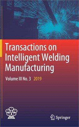 Transactions on Intelligent Welding Manufacturing: Volume III No. 3 2019