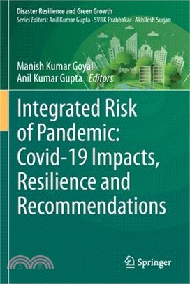 Integrated Risk of Pandemic: Covid-19 Impacts, Resilience and Recommendations