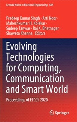 Evolving Technologies for Computing, Communication and Smart World: Proceedings of Etccs 2020