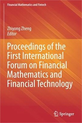 Proceedings of the First International Forum on Financial Mathematics and Financial Technology