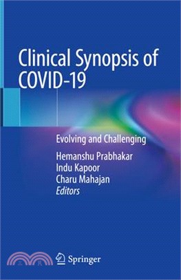 Clinical Synopsis of Covid-19: Evolving and Challenging