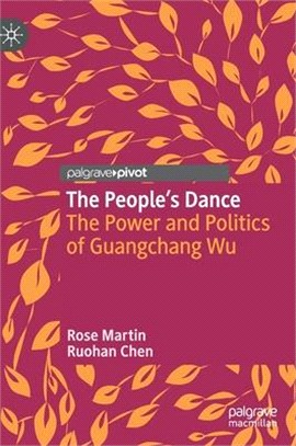 The People's Dance: The Power and Politics of Guangchang Wu
