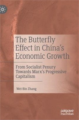 The Butterfly Effect in China's Economic Growth: From Socialist Penury Towards Marx's Progressive Capitalism