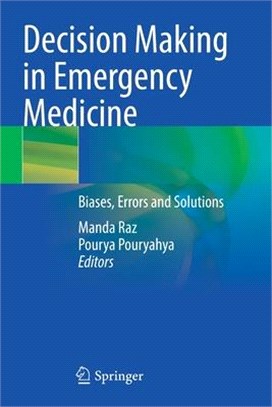 Decision Making in Emergency Medicine: Biases, Errors and Solutions