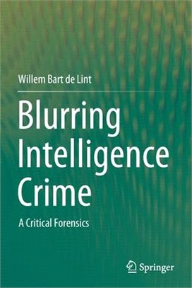 Blurring Intelligence Crime: A Critical Forensics