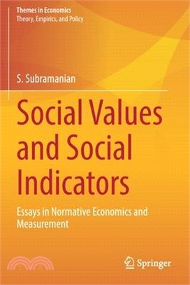 Social Values and Social Indicators: Essays in Normative Economics and Measurement