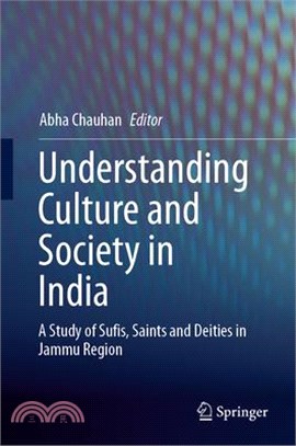 Understanding Culture and Society in India: A Study of Sufis, Saints and Deities in Jammu Region