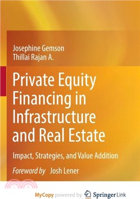 Private Equity Financing in Infrastructure and Real Estate：Impact, Strategies, and Value Addition