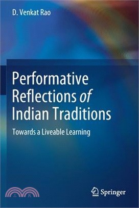 Performative Reflections of Indian Traditions: Towards a Liveable Learning