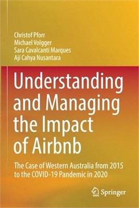 Understanding and Managing the Impact of Airbnb: The Case of Western Australia from 2015 to the COVID-19 Pandemic in 2020