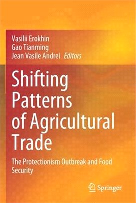 Shifting Patterns of Agricultural Trade: The Protectionism Outbreak and Food Security