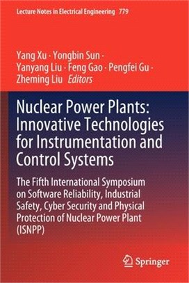 Nuclear Power Plants: Innovative Technologies for Instrumentation and Control Systems: The Fifth International Symposium on Software Reliabi