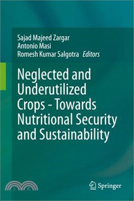 Neglected and Underutilized Crops - Towards Nutritional Security and Sustainability