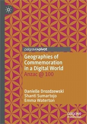 Geographies of Commemoration in a Digital World: Anzac @ 100