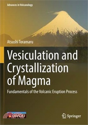 Vesiculation and Crystallization of Magma: Fundamentals of the Volcanic Eruption Process