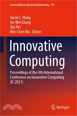 Innovative Computing: Proceedings of the 4th International Conference on Innovative Computing (IC 2021)