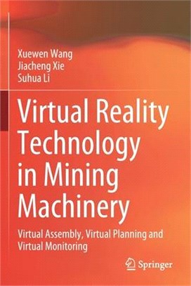 Virtual Reality Technology in Mining Machinery: Virtual Assembly, Virtual Planning and Virtual Monitoring