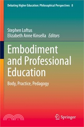 Embodiment and Professional Education: Body, Practice, Pedagogy