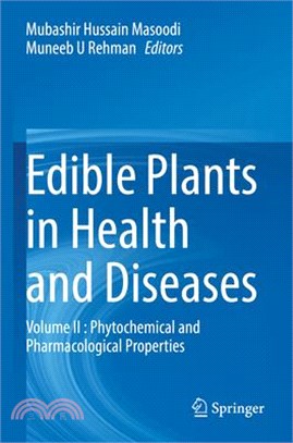 Edible Plants in Health and Diseases: Volume II: Phytochemical and Pharmacological Properties