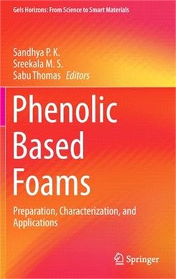 Phenolic Based Foams: Preparation, Characterization, and Applications