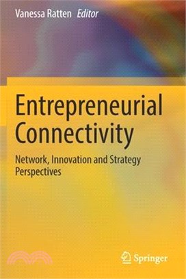Entrepreneurial Connectivity: Network, Innovation and Strategy Perspectives