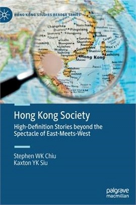 Hong Kong Society: High Definition Stories Beyond the Spectacle of East-Meets-West