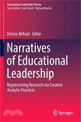 Narratives of Educational Leadership: Representing Research Via Creative Analytic Practices