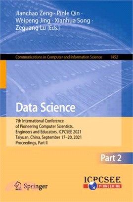 Data Science: 7th International Conference of Pioneering Computer Scientists, Engineers and Educators, ICPCSEE 2021, Taiyuan, China,