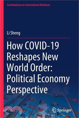How Covid-19 Reshapes New World Order: Political Economy Perspective