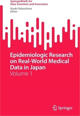 Epidemiologic Research on Real-World Medical Data in Japan: Volume 1