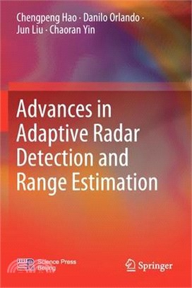 Advances in Adaptive Radar Detection and Range Estimation