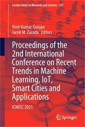 Proceedings of the 2nd International Conference on Recent Trends in Machine Learning, IoT, Smart Cities and Applications: Icmisc 2021